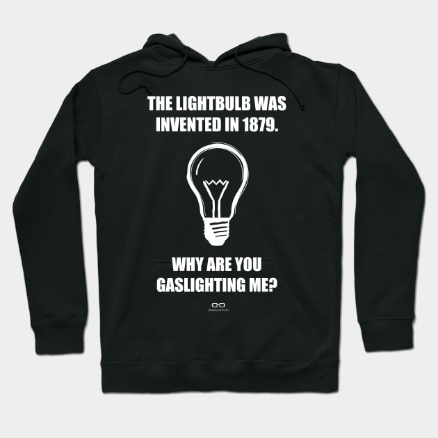 Gaslighting Hoodie by growingupautie